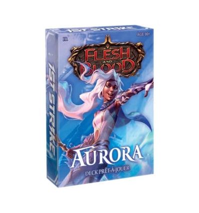 Flesh And Blood - deck de Demarrage - Aurora