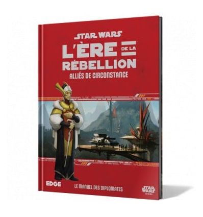 Star Wars L'ere De La Rebellion - Le Manuel Des Diplomates