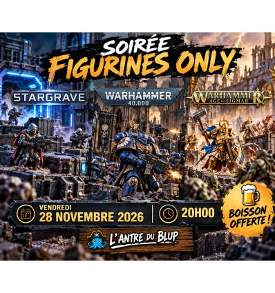 Soirées Figurines Only - Ligue Stargrave, 40K et AOS - 28/11 19h00